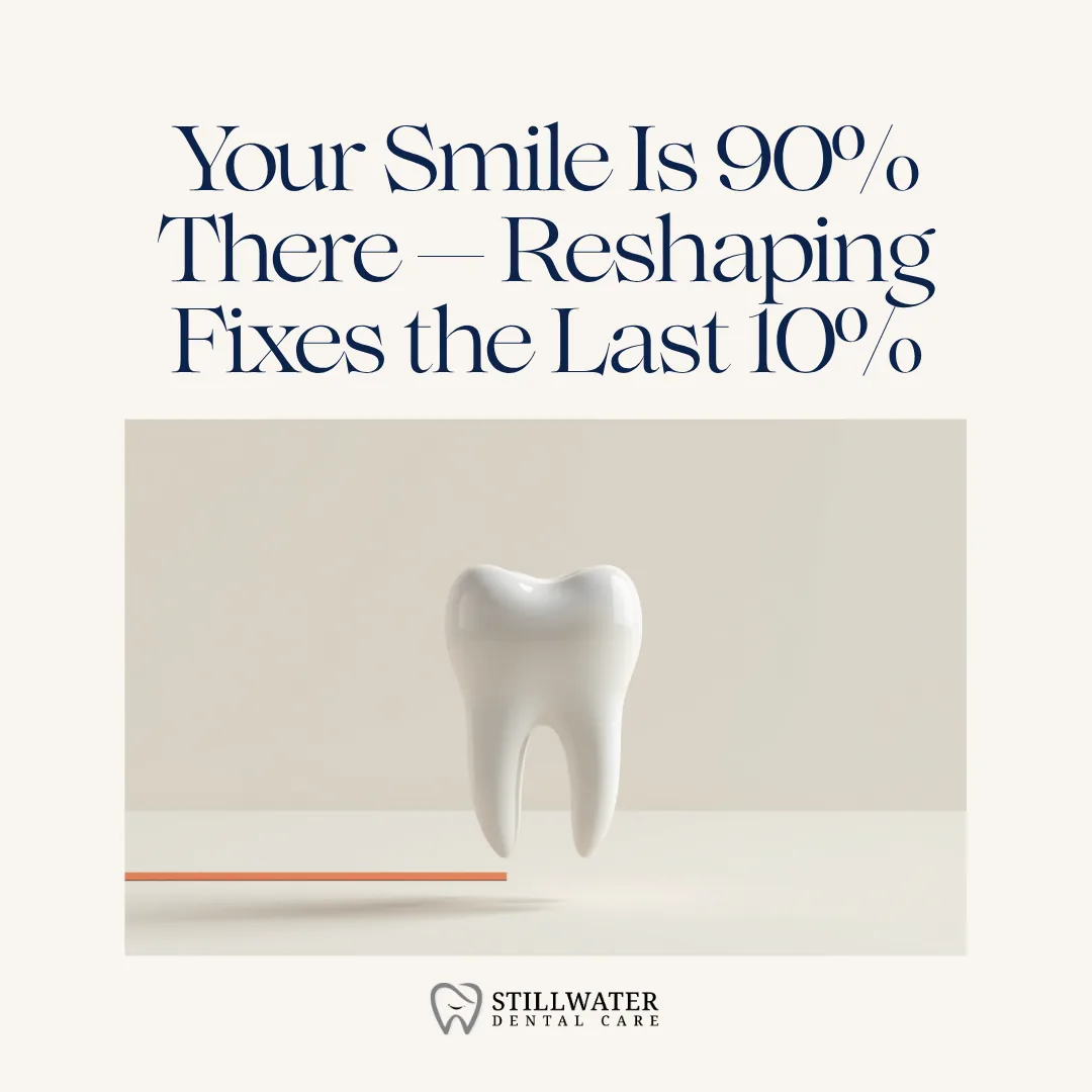 Your Smile Is 90% There — Reshaping Fixes the Last 10%